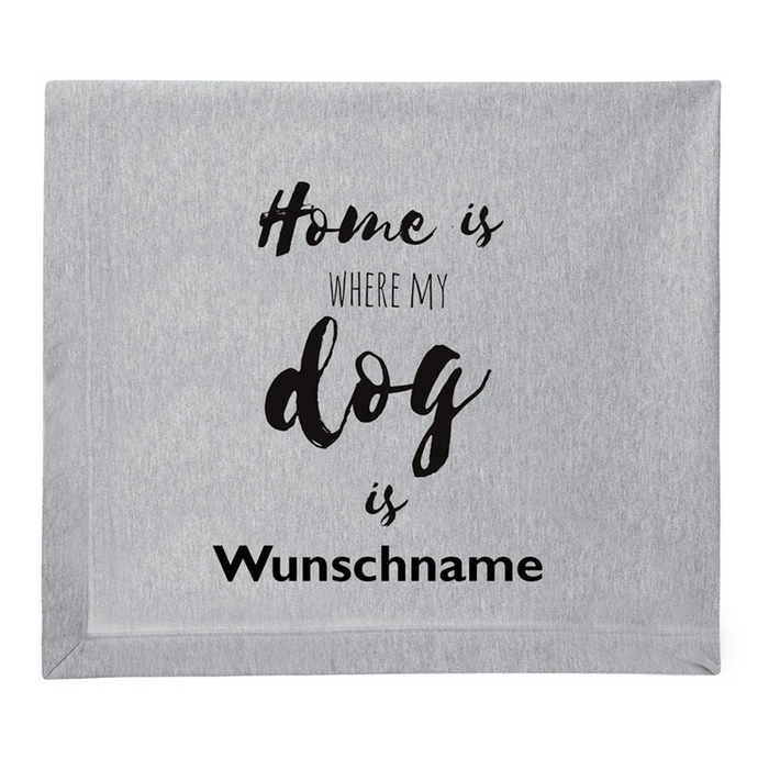Home is where my dog is - Fleece Schmusedecke 127 x 150 cm, tierisch tolle geschenke