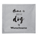 Home is where my dog is - Fleece Schmusedecke 127 x 150 cm, tierisch tolle geschenke