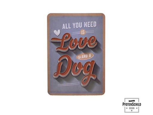 Pfotenschild Blechschild: All you need is Love and a Dog-Pfotenschild-Tierisch-tolle-Geschenke